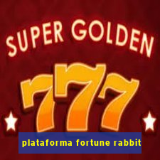 plataforma fortune rabbit